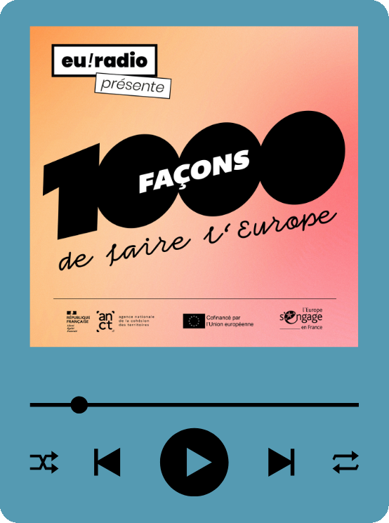 Podcast Euradio - 1000 façon de faire l'Europe